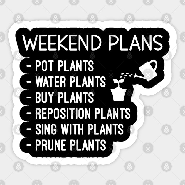 Funny Gift For Plant Lover Weekend Plans Sayings Sticker by Justbeperfect